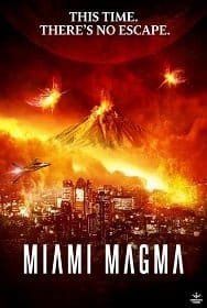 ดูหนังออนไลน์ Miami Magma (2011) มหาวิบัติลาวาถล่มเมือง