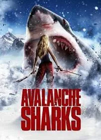 ดูหนังออนไลน์ Avalanche Sharks (2013) ฉลามหิมะล้านปี