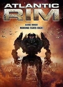 ดูหนังออนไลน์ Atlantic Rim (2013) อสูรเหล็กล้างพันธุ์มนุษย์