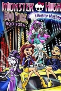 ดูหนังออนไลน์ Monster High: Boo York Boo York (2015) มอนสเตอร์ ไฮ มนต์เพลงเมืองบูยอร์ค