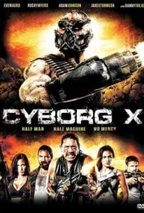ดูหนังออนไลน์ Cyborg X (2016) ไซบอร์ก X สงครามถล่มทัพจักรกล