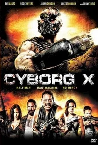 ดูหนังออนไลน์ Cyborg X (2016) ไซบอร์ก X สงครามถล่มทัพจักรกล
