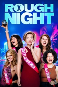 ดูหนังออนไลน์ Rough Night (2017) ปาร์ตี้ชะนีป่วน