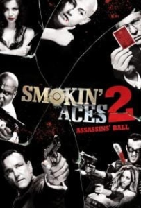 ดูหนังออนไลน์ Smokin’ Aces 2: Assassins’ Ball (2010) ดวลเดือด ล้างเลือดมาเฟีย 2: เดิมพันฆ่า ล่าเอฟบีไอ