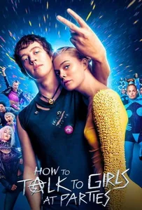 ดูหนังออนไลน์ How to talk to girls at parties (2017) รักพังก์หลุดโลก