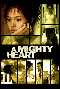ดูหนังออนไลน์ A Mighty Heart (2007) อะ ไมตี้ ฮาร์ท แด่เธอ…ผู้เป็นรักนิรันดร์
