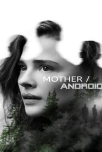 ดูหนังออนไลน์ Mother Android (2021) กองทัพแอนดรอยด์กบฏโลก