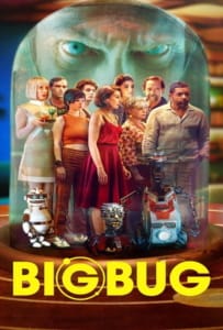 ดูหนังออนไลน์ Big Bug (BigBug) (2022) บิ๊กบั๊ก