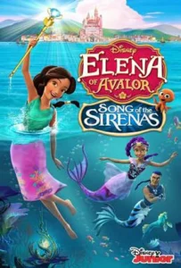 ดูหนังออนไลน์ Elena of Avalor: Song of the Sirenas (2018)