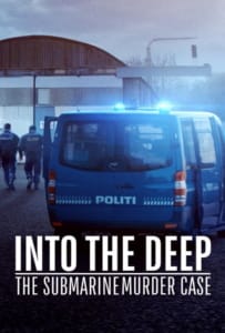 ดูหนังออนไลน์ Into the Deep: The Submarine Murder Case (2020)