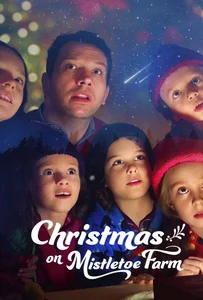 ดูหนังออนไลน์ Christmas on Mistletoe Farm (2022) คริสต์มาสใต้ต้นรัก