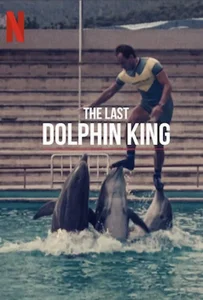 ดูหนังออนไลน์ The Last Dolphin King (2022)
