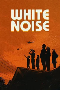 ดูหนังออนไลน์ White Noise (2022) ไวต์ นอยส์