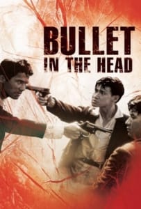 ดูหนังออนไลน์ Bullet in the Head (1990) กอดคอกันไว้ อย่าให้ใครเจาะกะโหลก