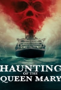 ดูหนังออนไลน์ Haunting of the Queen Mary (2023) เรือผีปีศาจ