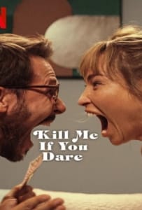 ดูหนังออนไลน์ Kill Me If You Dare (2024) ถ้ากล้า ก็ฆ่าเลย