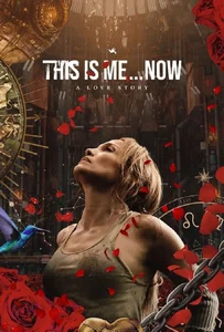 ดูหนังออนไลน์ This Is Me…Now (2024) ดิส อิส มี นาว เรื่องราวความรัก