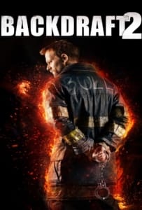 ดูหนังออนไลน์ Backdraft 2 (2019) เปลวไฟกับวีรบุรุษ 2