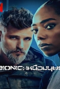 ดูหนังออนไลน์ Bionic (2024) เหนือมนุษย์