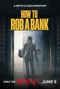 ดูหนังออนไลน์ How to Rob a Bank (2024) คู่มือปล้นแบงก์