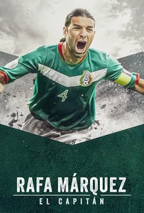 ดูหนังออนไลน์ Rafa Marquez El Capitan (2024) ราฟา มาร์เกซ