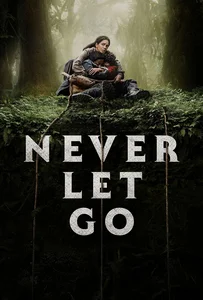 ดูหนังออนไลน์ Never Let Go (2024) ผูกเป็น หลุดตาย