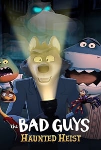 ดูหนังออนไลน์ The Bad Guys Haunted Heist (2024) วายร้ายพันธุ์ดี ปล้นป่วนฮาโลวีน