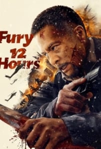 ดูหนังออนไลน์ Fury 12 Hours (2024) 12 ชั่วโมงแห่งความเกรี้ยวกราด