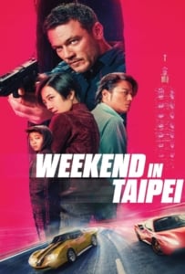 ดูหนังออนไลน์ Weekend in Taipei (2024) เร็ว..แรง ทะลุไทเป