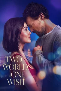 Two Worlds One Wish (2025) สองโลกหนึ่งคำอธิษฐาน